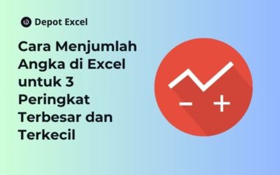 Cara Menjumlah Angka di Excel untuk 3 Peringkat Terbesar dan Terkecil