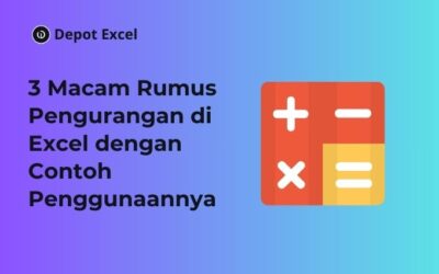3 Macam Rumus Pengurangan di Excel dengan Contoh Penggunaannya