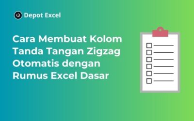4 Langkah Cara Membuat Kolom Tanda Tangan Zigzag Otomatis Menggunakan Rumus Excel