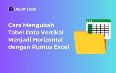 Cara Mengubah Tabel Vertikal Menjadi Horizontal dengan Rumus Sumproduct