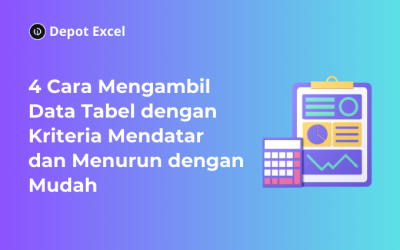 4 Cara Mengambil Data Tabel dengan Kriteria Mendatar dan Menurun dengan Mudah