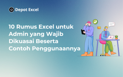 10 Rumus Excel untuk Admin yang Wajib Dikuasai Beserta Contoh Penggunaannya