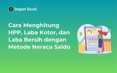 Cara Menghitung HPP, Laba Kotor, dan Laba Bersih dengan Metode Neraca Saldo