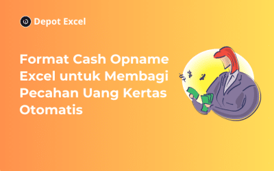Format Cash Opname Excel untuk Membagi Pecahan Uang Kertas Otomatis