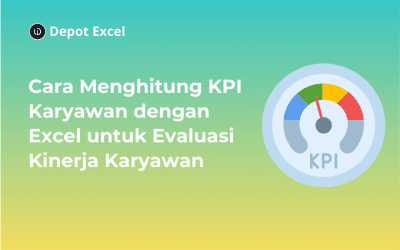 Cara Gampang Menghitung KPI Karyawan dengan Excel untuk Evaluasi Kinerja