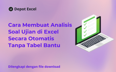 Cara Membuat Analisis Soal Ujian di Excel Secara Otomatis Tanpa Tabel Bantu