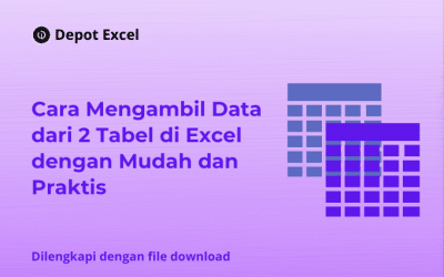 Cara Mengambil Data dari 2 Tabel di Excel dengan Mudah dan Praktis