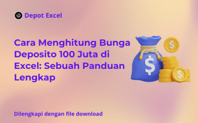 Cara Menghitung Bunga Deposito 100 Juta di Excel: Sebuah Panduan Lengkap