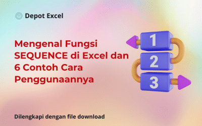 Mengenal Fungsi SEQUENCE di Excel dan 6 Contoh Cara Penggunaannya