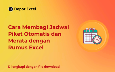 Cara Membagi Jadwal Piket Otomatis dan Merata dengan Rumus Excel