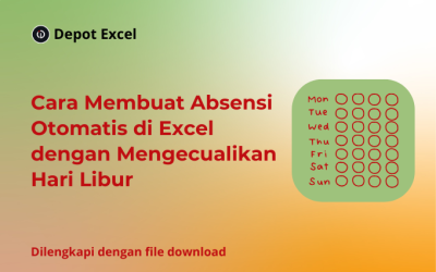 Cara Membuat Absensi Otomatis di Excel dengan Mengecualikan Hari Libur