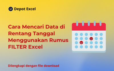 Cara Mencari Data di Rentang Tanggal Menggunakan Rumus Excel