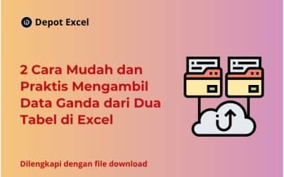 2 Cara Mudah dan Praktis Mengambil Data Ganda dari Dua Tabel di Excel
