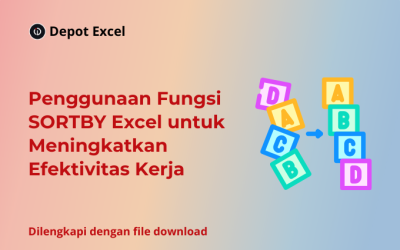 Penggunaan Fungsi SORTBY Excel untuk Meningkatkan Efektivitas Kerja