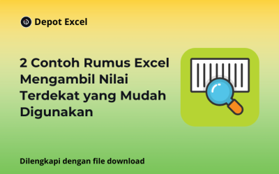 2 Contoh Rumus Excel Mengambil Nilai Terdekat yang Mudah Digunakan