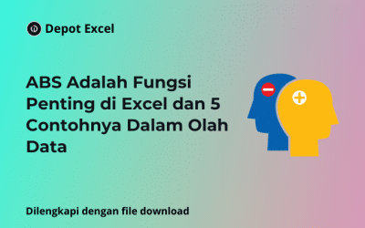 ABS Adalah Fungsi Penting di Excel dan 5 Contohnya Dalam Olah Data