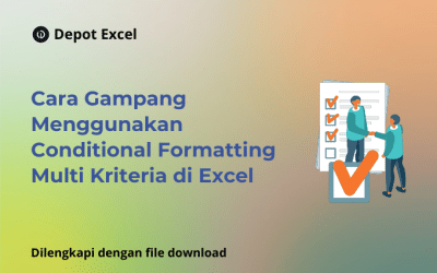 Cara Gampang Menggunakan Conditional Formatting Multi Kriteria di Excel