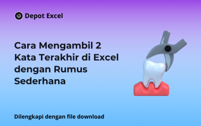 Cara Mengambil 2 Kata Terakhir di Excel dengan Rumus Sederhana