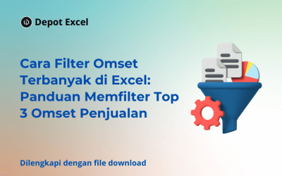 Cara Filter Omset Terbanyak di Excel: Panduan Memfilter Top 3 Omset Penjualan