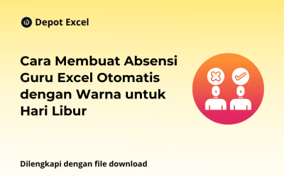 Cara Membuat Absensi Guru Excel Otomatis dengan Warna untuk Hari Libur