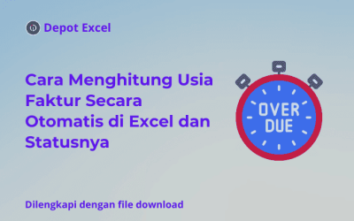 Cara Menghitung Usia Faktur Secara Otomatis di Excel dan Statusnya