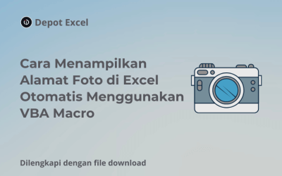 Cara Menampilkan Alamat Foto di Excel Otomatis Menggunakan VBA Macro