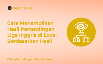 Cara Menampilkan Hasil Pertandingan Liga Inggris di Excel Berdasarkan Hasil