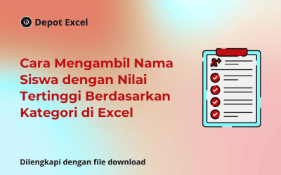 Cara Mengambil Nama Siswa dengan Nilai Tertinggi Berdasarkan Kategori di Excel
