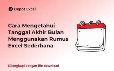Cara Mengetahui Tanggal Akhir Bulan Menggunakan Rumus Excel Sederhana