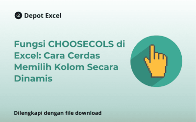 Fungsi CHOOSECOLS di Excel: Cara Cerdas Memilih Kolom Secara Dinamis