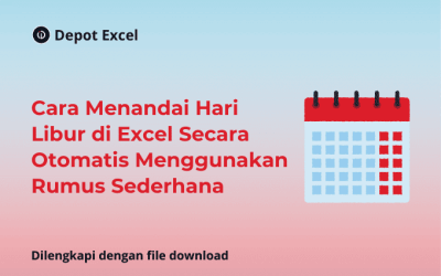 Cara Menandai Hari Libur di Excel Secara Otomatis Menggunakan Rumus Sederhana