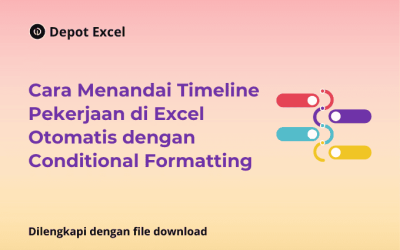 Cara Menandai Timeline Pekerjaan di Excel Otomatis dengan Conditional Formatting
