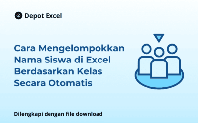Cara Mengelompokkan Nama Siswa di Excel Berdasarkan Kelas Secara Otomatis