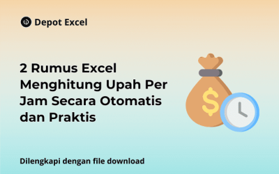 2 Rumus Excel Menghitung Upah Per Jam Secara Otomatis dan Praktis