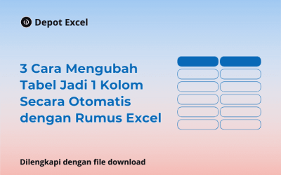 3 Cara Mengubah Tabel Jadi 1 Kolom Secara Otomatis dengan Rumus Excel