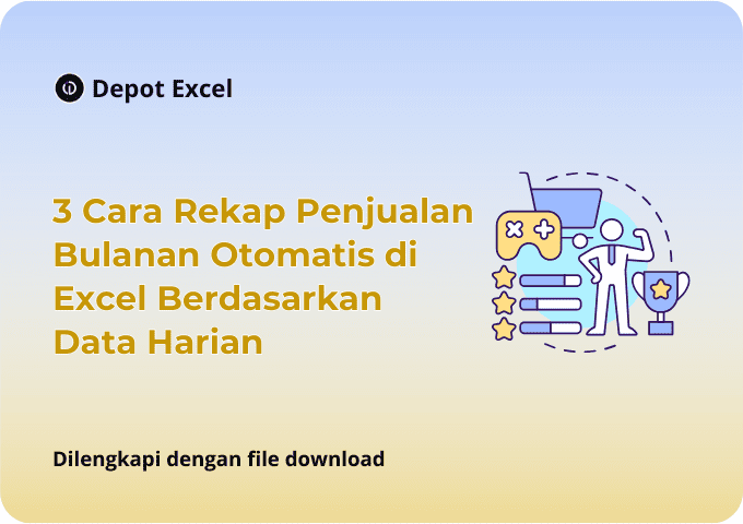 3 Cara Rekap Penjualan Bulanan Otomatis di Excel Berdasarkan Data Harian