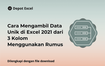 Cara Mengambil Data Unik di Excel 2021 dari 3 Kolom Menggunakan Rumus