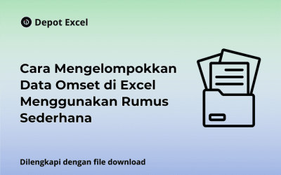 Cara Mengelompokkan Data Omset di Excel Menggunakan Rumus Sederhana