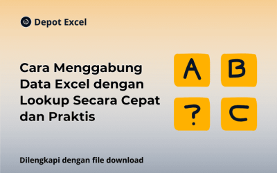 Cara Menggabung Data Excel dengan Lookup Secara Cepat dan Praktis