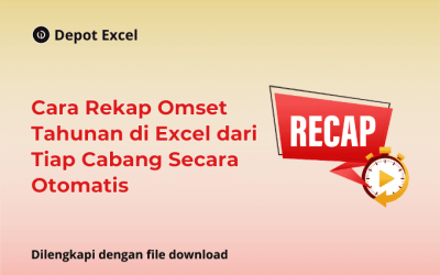 Cara Rekap Omset Tahunan di Excel dari Tiap Cabang Secara Otomatis