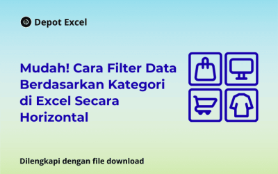 Mudah! Cara Filter Data Berdasarkan Kategori di Excel Secara Horizontal