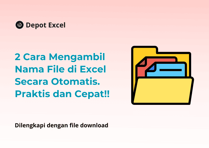 2 Cara Mengambil Nama File di Excel Secara Otomatis dengan Mudah dan Praktis