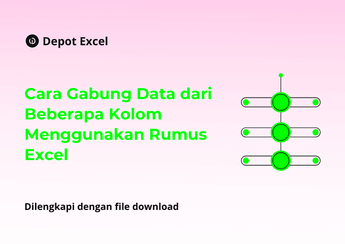 Cara Gabung Data dari Beberapa Kolom Menggunakan Rumus Excel Cara Gabung Data dari Beberapa Kolom Menggunakan Rumus Excel