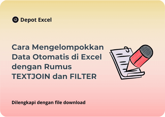 Cara Mengelompokkan Data Otomatis di Excel dengan Rumus TEXTJOIN dan FILTER