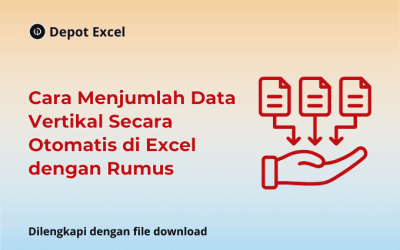 Cara Menjumlah Data Vertikal Secara Otomatis di Excel dengan Rumus