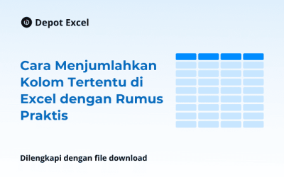 Cara Menjumlahkan Kolom Tertentu di Excel dengan Rumus Praktis