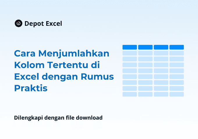 Cara Menjumlahkan Kolom Tertentu di Excel dengan Rumus Praktis