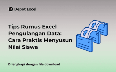 Tips Rumus Excel Pengulangan Data: Cara Praktis Menyusun Nilai Siswa