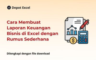 Cara Membuat Laporan Keuangan Bisnis di Excel dengan Rumus Sederhana