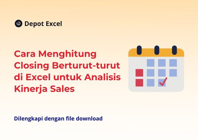 Cara Menghitung Closing Berturut-turut di Excel untuk Analisis Kinerja Sales
